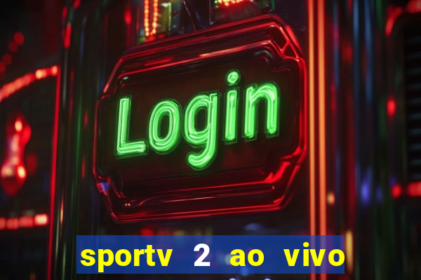 sportv 2 ao vivo mega canal